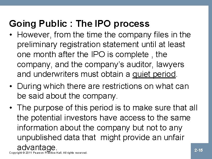Going Public : The IPO process • However, from the time the company files