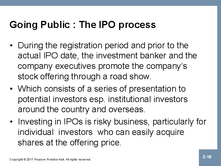 Going Public : The IPO process • During the registration period and prior to