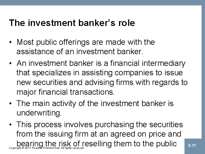 The investment banker’s role • Most public offerings are made with the assistance of