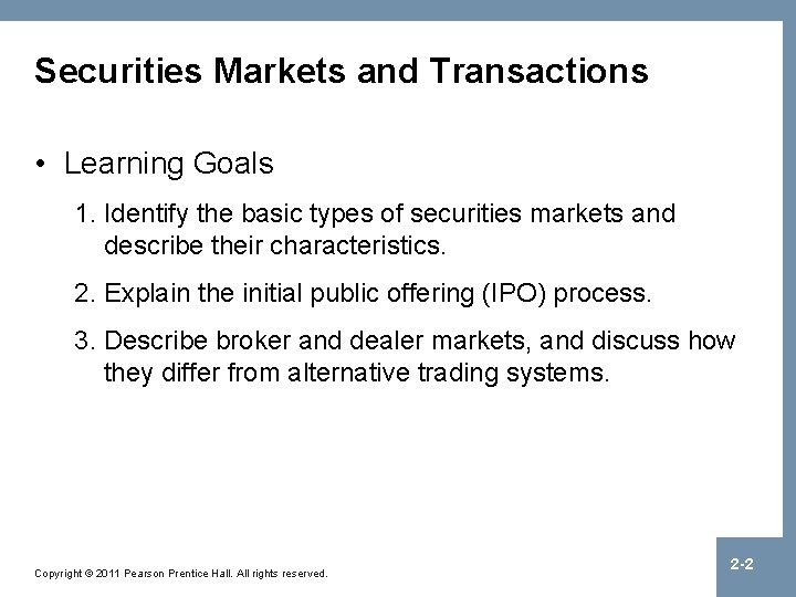 Securities Markets and Transactions • Learning Goals 1. Identify the basic types of securities