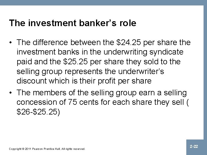 The investment banker’s role • The difference between the $24. 25 per share the