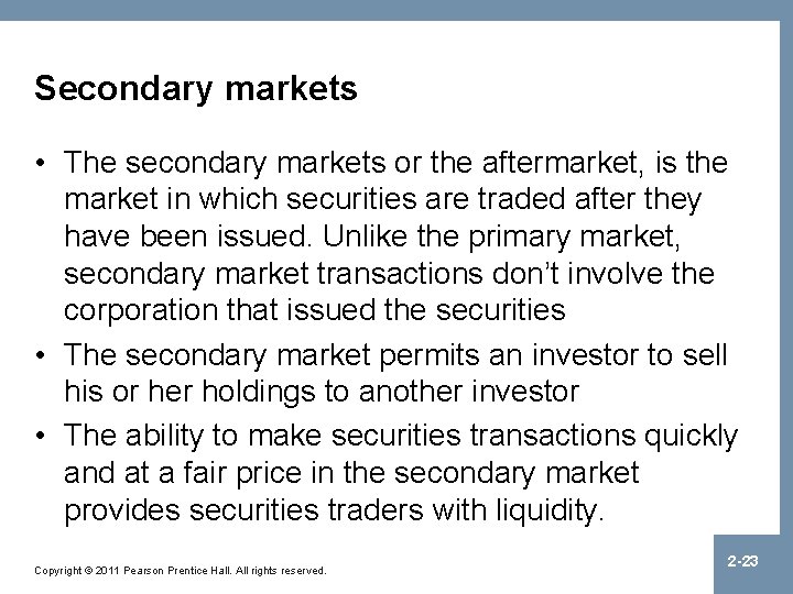 Secondary markets • The secondary markets or the aftermarket, is the market in which
