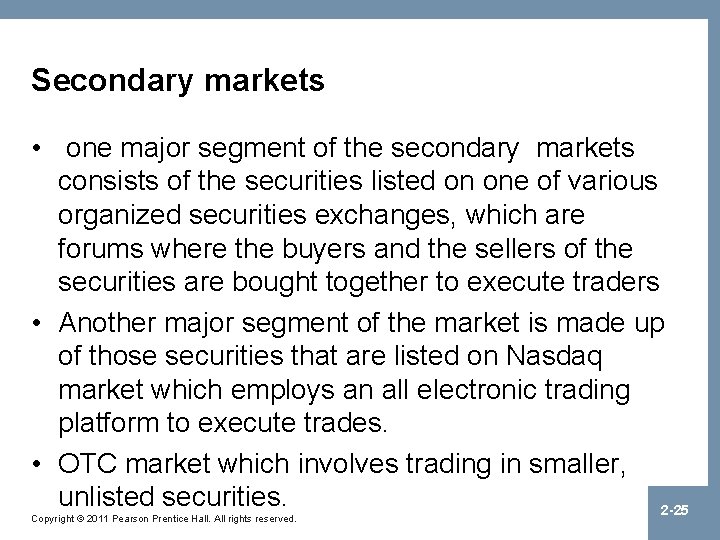 Secondary markets • one major segment of the secondary markets consists of the securities