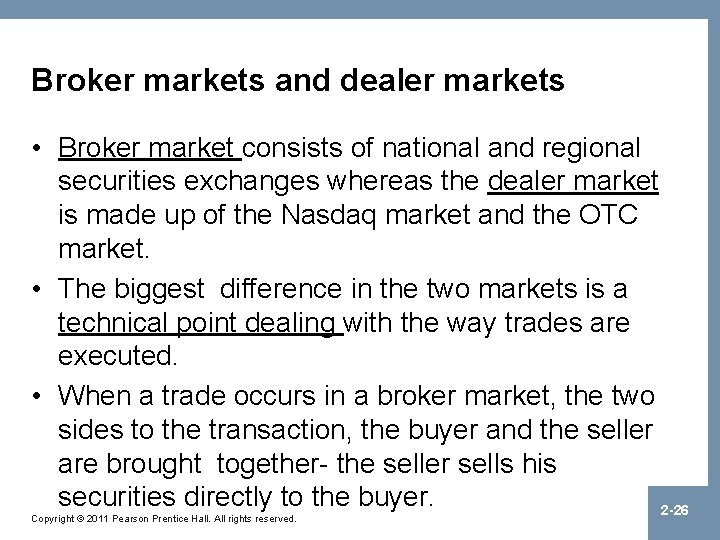 Broker markets and dealer markets • Broker market consists of national and regional securities