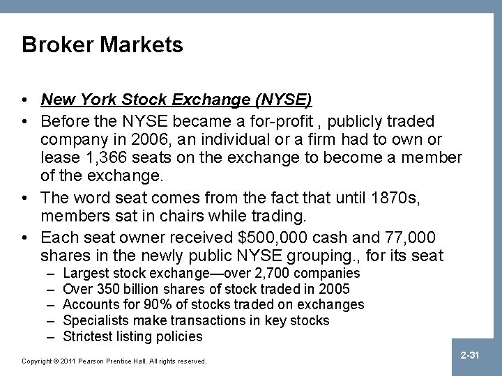 Broker Markets • New York Stock Exchange (NYSE) • Before the NYSE became a