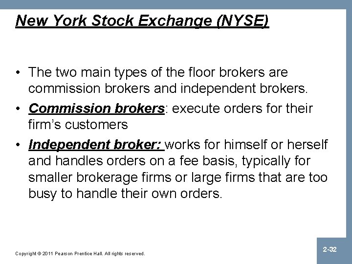 New York Stock Exchange (NYSE) • The two main types of the floor brokers
