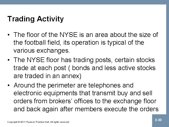 Trading Activity • The floor of the NYSE is an area about the size