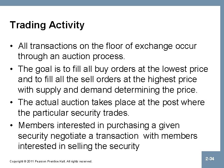 Trading Activity • All transactions on the floor of exchange occur through an auction
