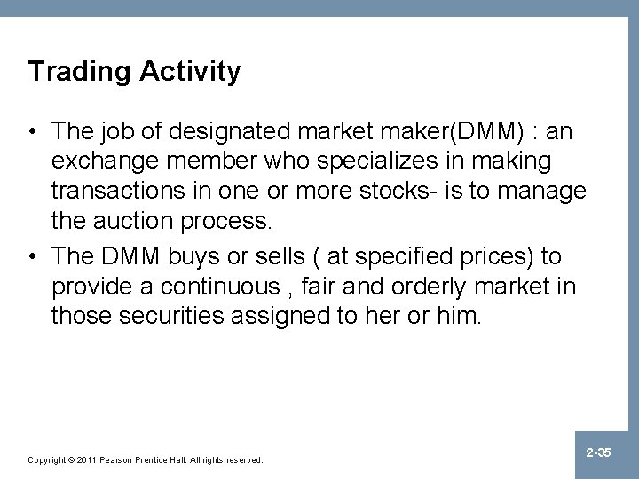 Trading Activity • The job of designated market maker(DMM) : an exchange member who