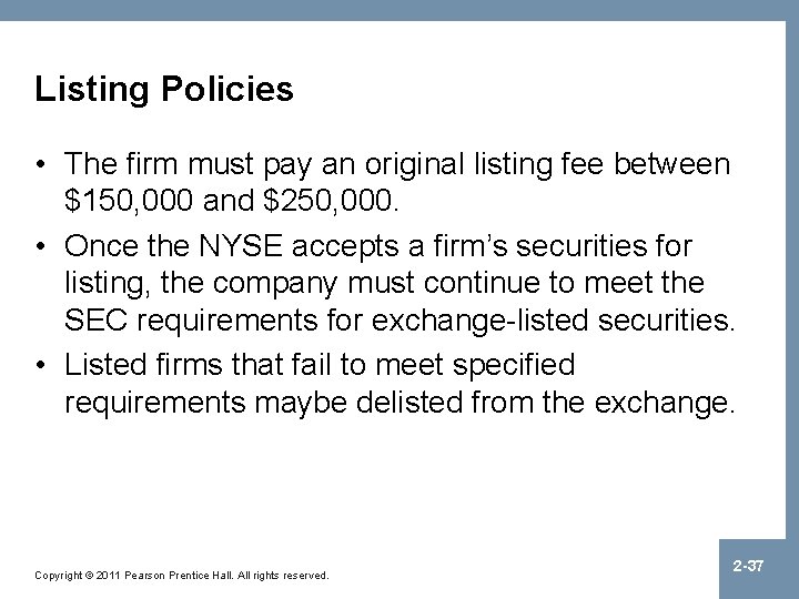 Listing Policies • The firm must pay an original listing fee between $150, 000