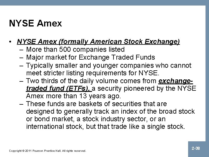 NYSE Amex • NYSE Amex (formally American Stock Exchange) – More than 500 companies
