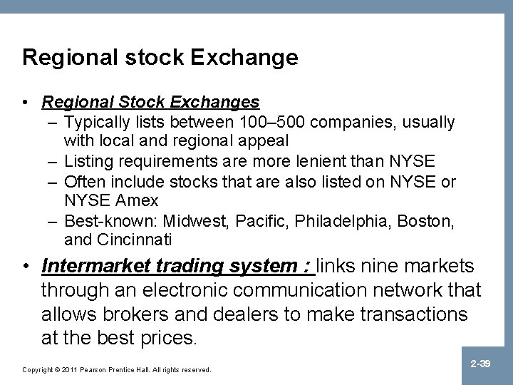 Regional stock Exchange • Regional Stock Exchanges – Typically lists between 100– 500 companies,