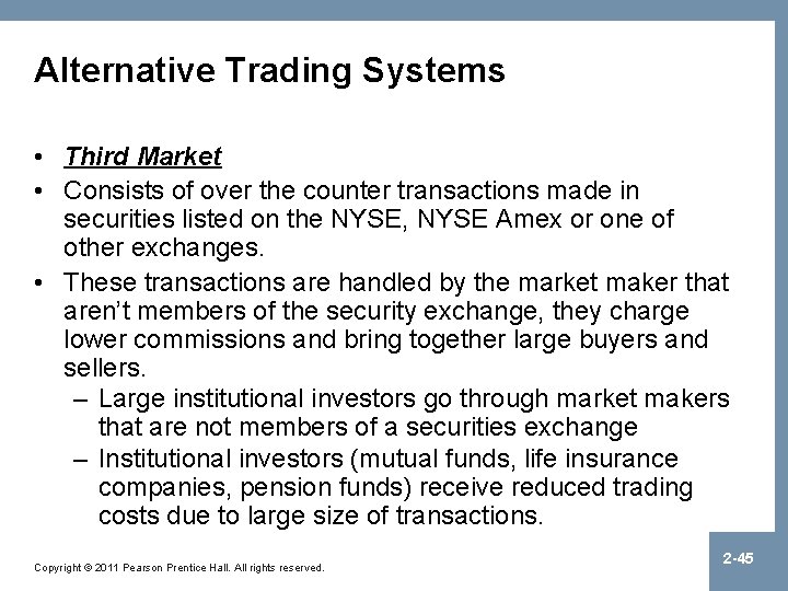 Alternative Trading Systems • Third Market • Consists of over the counter transactions made