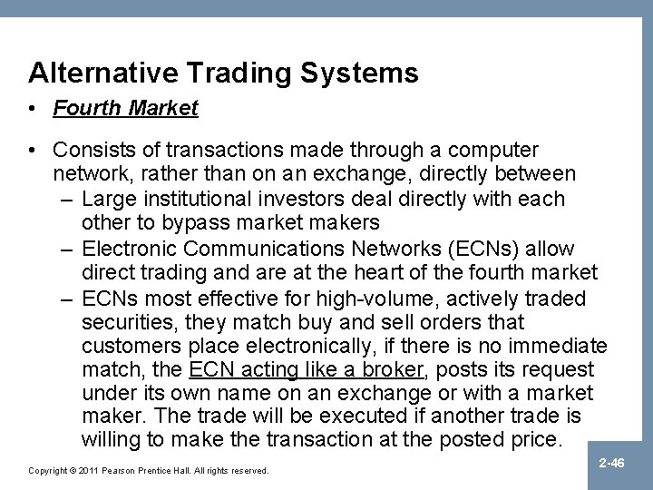 Alternative Trading Systems • Fourth Market • Consists of transactions made through a computer