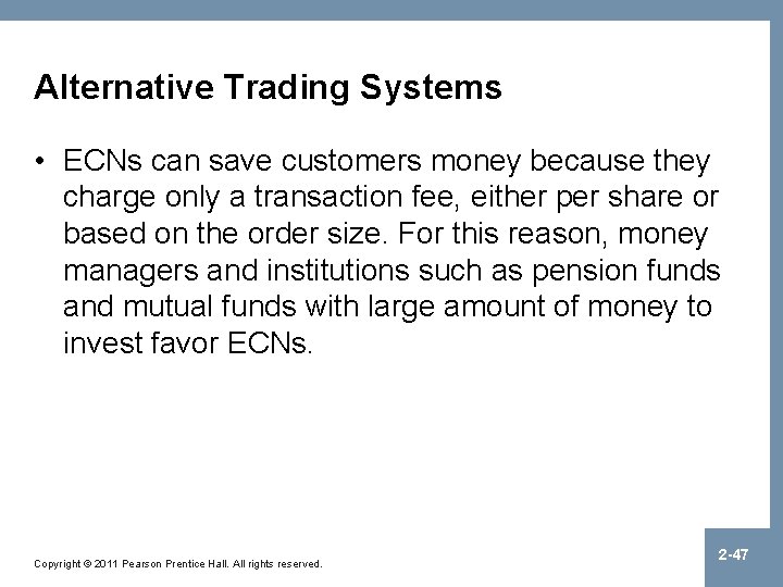 Alternative Trading Systems • ECNs can save customers money because they charge only a