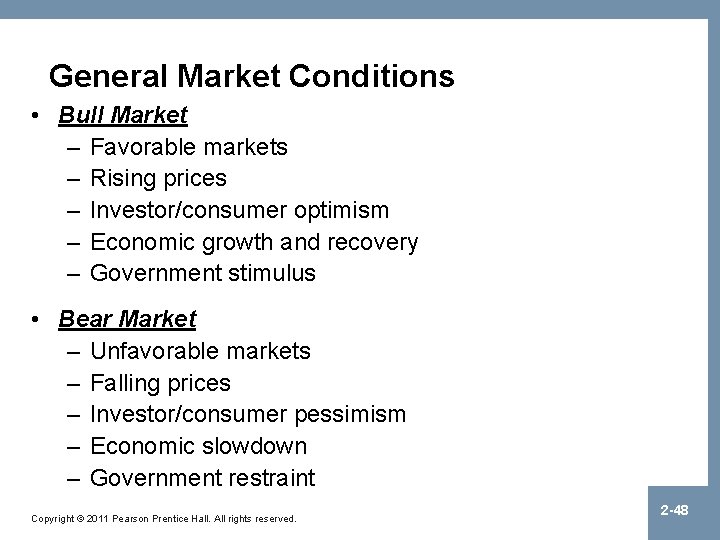 General Market Conditions • Bull Market – Favorable markets – Rising prices – Investor/consumer