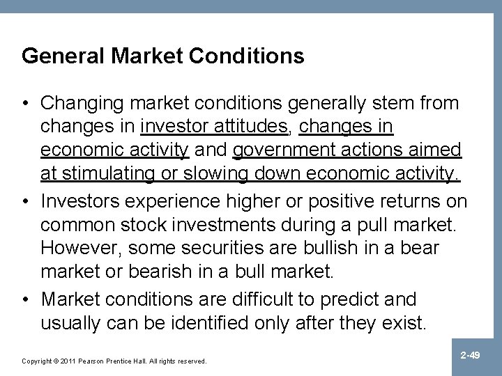 General Market Conditions • Changing market conditions generally stem from changes in investor attitudes,