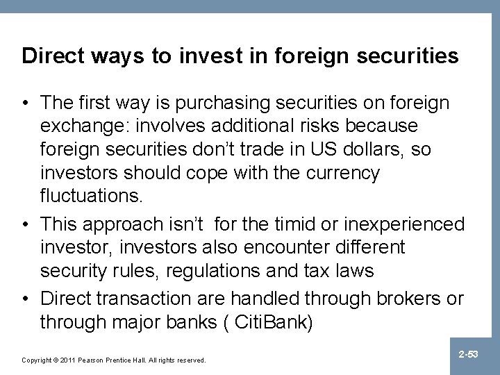 Direct ways to invest in foreign securities • The first way is purchasing securities