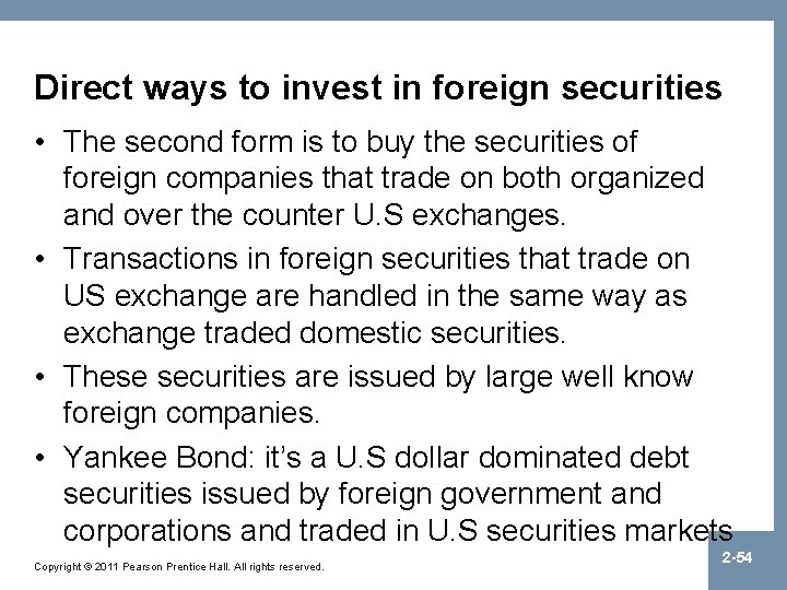 Direct ways to invest in foreign securities • The second form is to buy