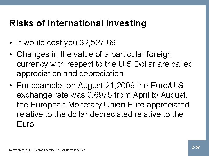 Risks of International Investing • It would cost you $2, 527. 69. • Changes