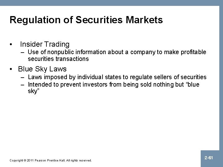 Regulation of Securities Markets • Insider Trading – Use of nonpublic information about a