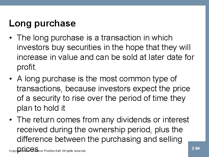 Long purchase • The long purchase is a transaction in which investors buy securities