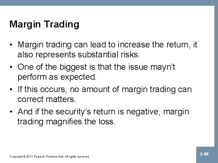 Margin Trading • Margin trading can lead to increase the return, it also represents