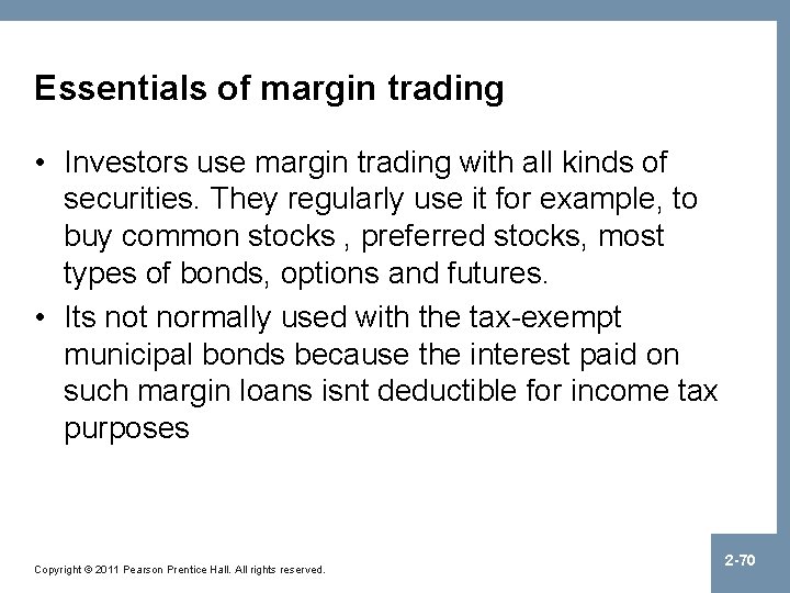Essentials of margin trading • Investors use margin trading with all kinds of securities.
