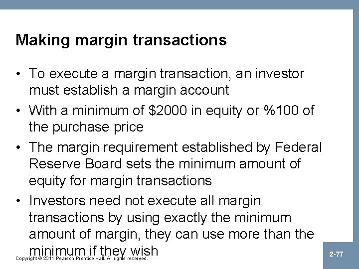 Making margin transactions • To execute a margin transaction, an investor must establish a