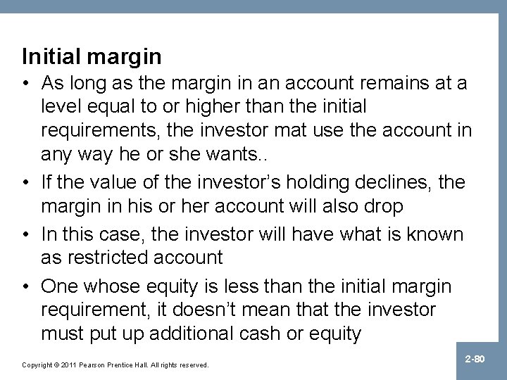 Initial margin • As long as the margin in an account remains at a