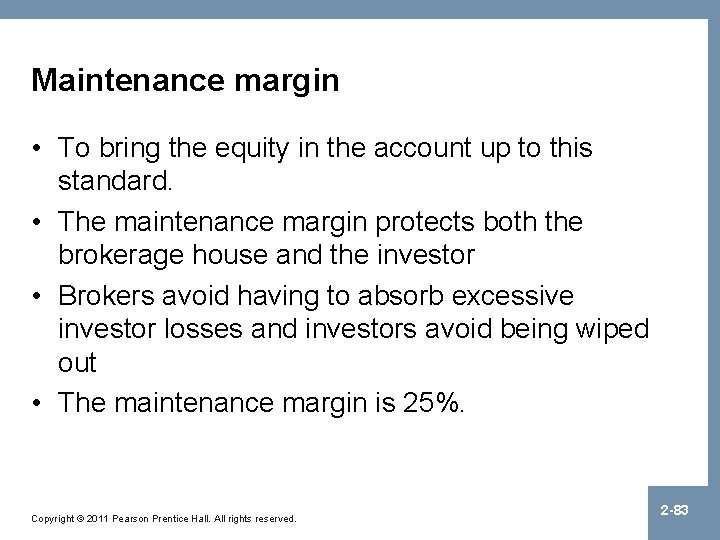 Maintenance margin • To bring the equity in the account up to this standard.