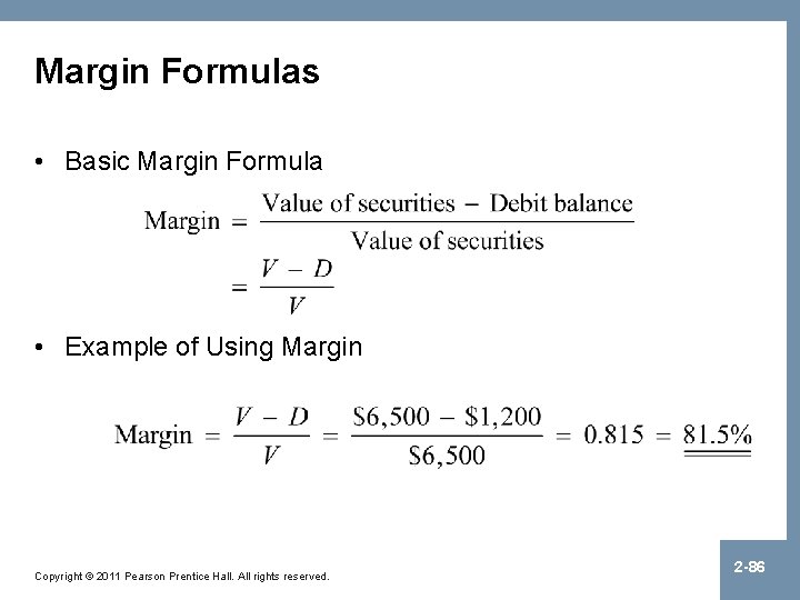 Margin Formulas • Basic Margin Formula • Example of Using Margin Copyright © 2011