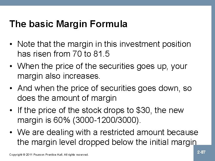 The basic Margin Formula • Note that the margin in this investment position has