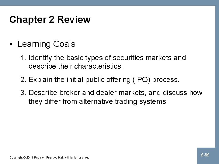 Chapter 2 Review • Learning Goals 1. Identify the basic types of securities markets