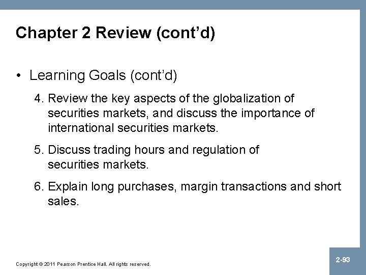 Chapter 2 Review (cont’d) • Learning Goals (cont’d) 4. Review the key aspects of
