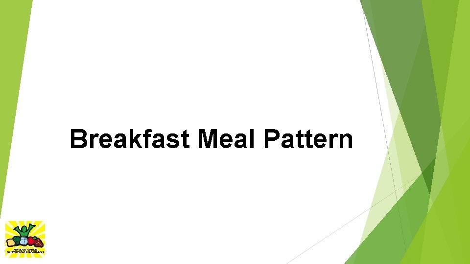 Breakfast Meal Pattern 