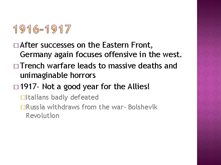 � After successes on the Eastern Front, Germany again focuses offensive in the west.