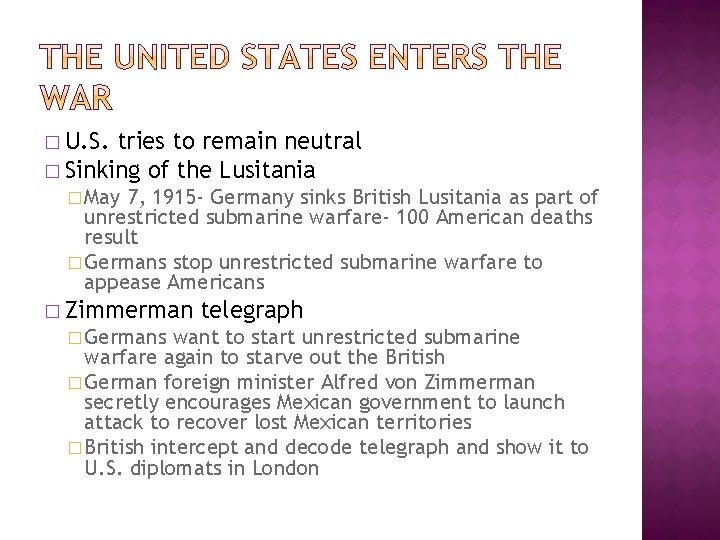 � U. S. tries to remain neutral � Sinking of the Lusitania � May