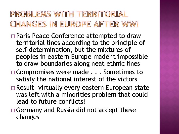 � Paris Peace Conference attempted to draw territorial lines according to the principle of