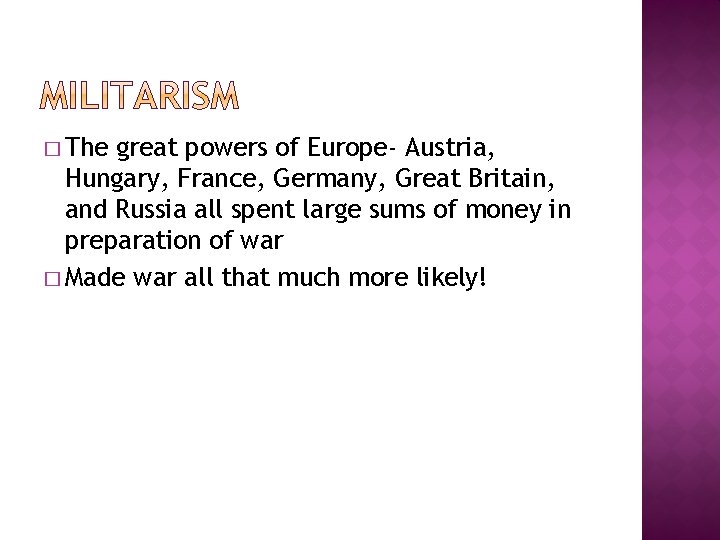 � The great powers of Europe- Austria, Hungary, France, Germany, Great Britain, and Russia