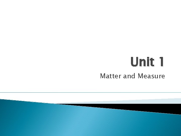 Unit 1 Matter and Measure 