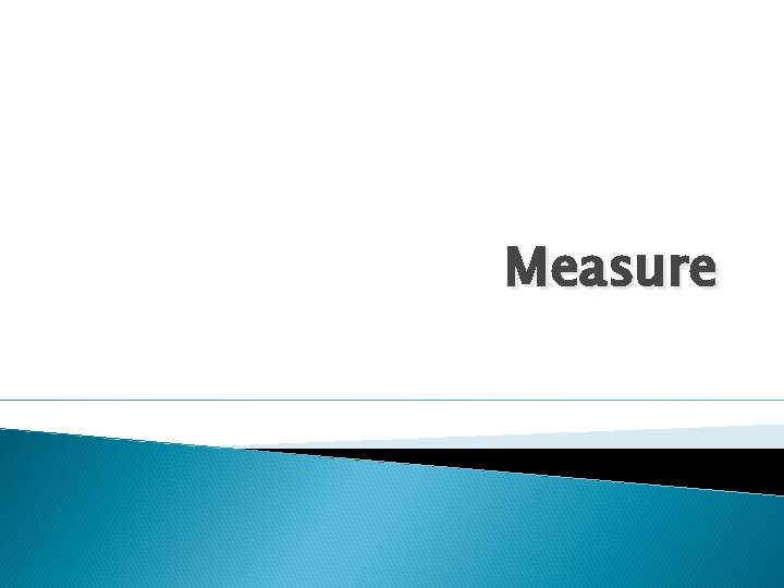 Measure 