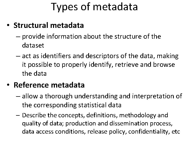 Types of metadata • Structural metadata – provide information about the structure of the