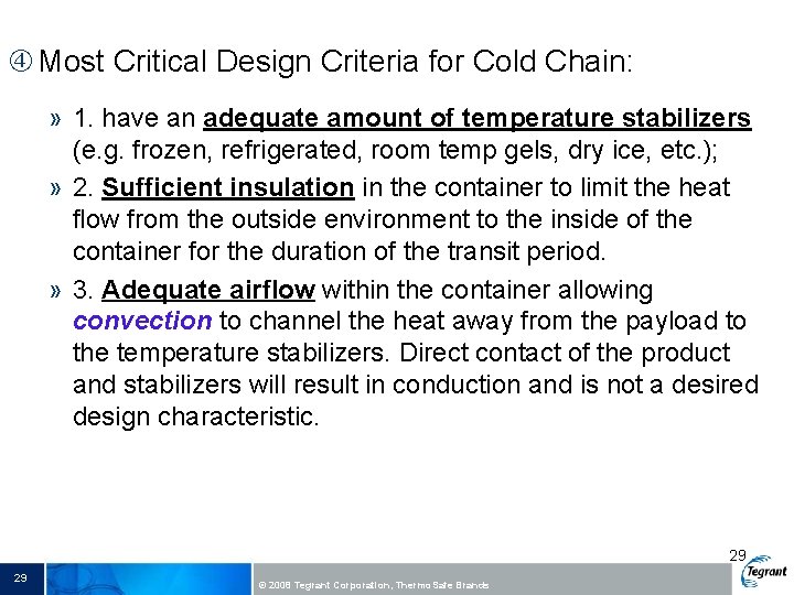  Most Critical Design Criteria for Cold Chain: » 1. have an adequate amount