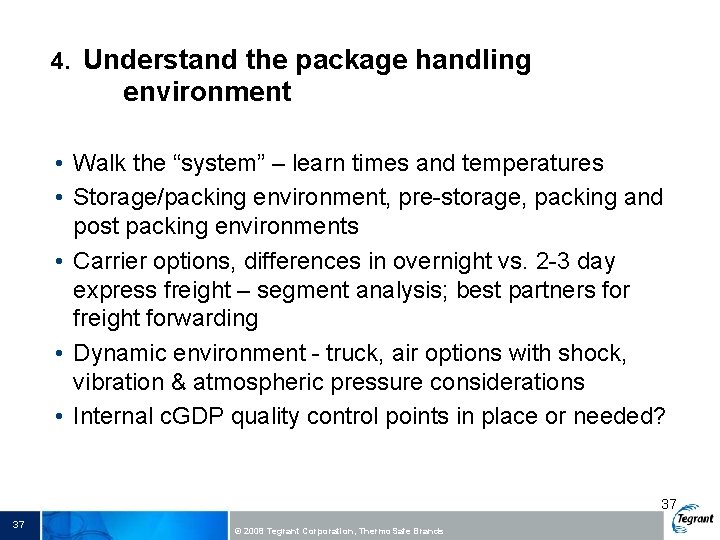 4. Understand the package handling environment • Walk the “system” – learn times and