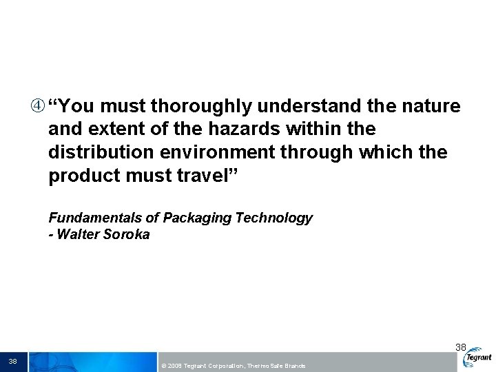  “You must thoroughly understand the nature and extent of the hazards within the