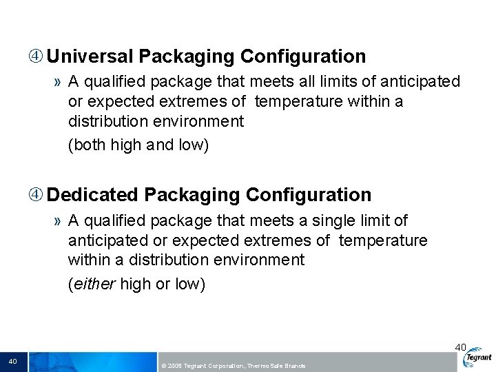  Universal Packaging Configuration » A qualified package that meets all limits of anticipated