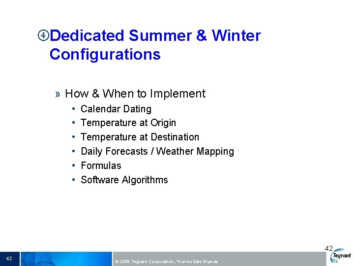 Dedicated Summer & Winter Configurations » How & When to Implement • •