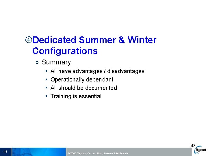  Dedicated Summer & Winter Configurations » Summary • • All have advantages /