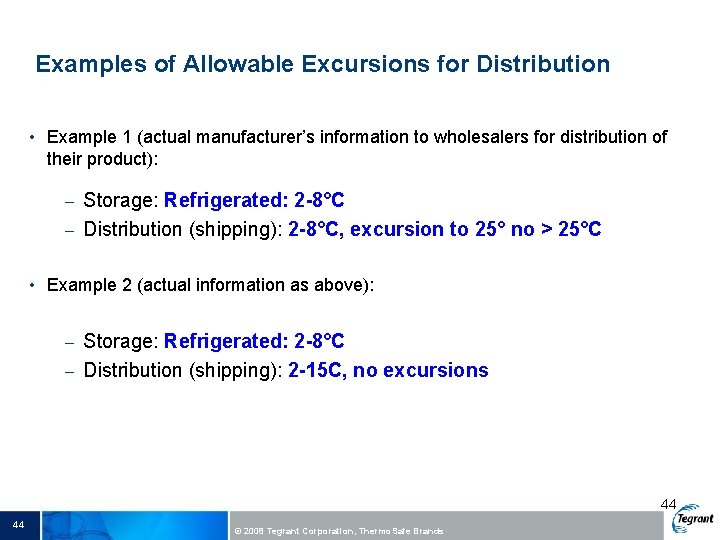 Examples of Allowable Excursions for Distribution • Example 1 (actual manufacturer’s information to wholesalers